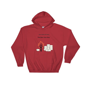 "FIND YOUR OWN WAY" Hooded Sweatshirt