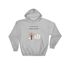 "FIND YOUR OWN WAY" Hooded Sweatshirt